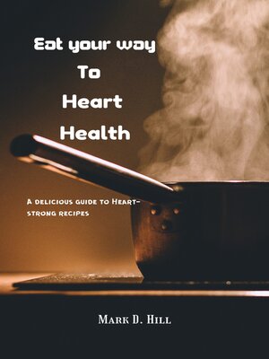 cover image of Eat Your Way to Heart Health